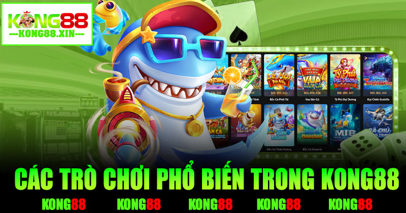 Các trò chơi phổ biến trong Kong88