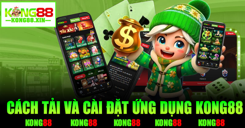 Cách tải và cài đặt xuống ứng dụng Kong88