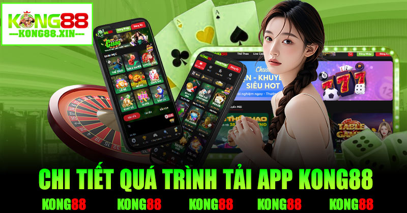 Chi tiết quá trình tải app kong88 về thiết bị cho hội viên