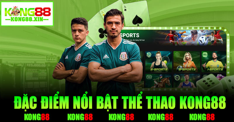 Đặc điểm nổi bật của sảnh thể thao Kong88