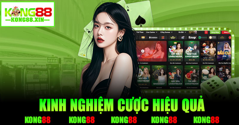 Kinh nghiệm cược hiệu quả tại live casino Kong88