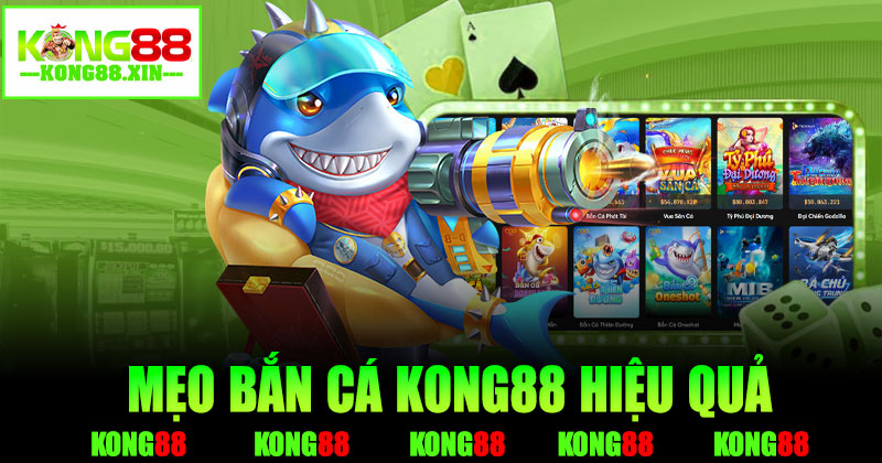 Mẹo bắn cá Kong88 bách phát bách trúng