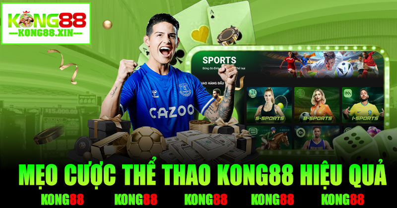 Mẹo cược thể thao Kong88 hiệu quả