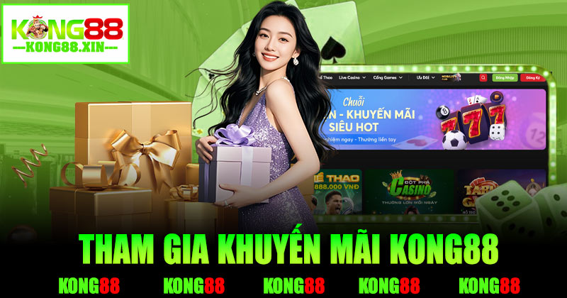 Cách tham gia khuyến mãi Kong88 hiệu quả