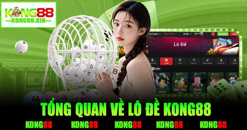 Tổng quan về lô đề kong88